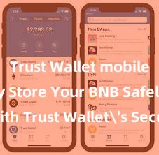 Trust Wallet mobile security Store Your BNB Safely with Trust Wallet's Secure BNB Wallet