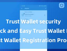 Trust Wallet security tips Quick and Easy Trust Wallet Registration Process