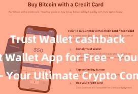 Trust Wallet cashback Get Trust Wallet App for Free - Your Ultimate Crypto Companion